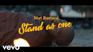 Mat Bastard  Stand As One [upl. by Atig]