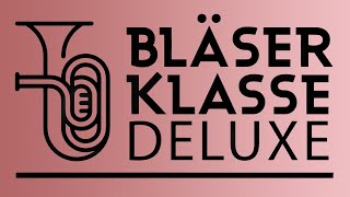 BLÄSERKLASSE DELUXE [upl. by Kirre]