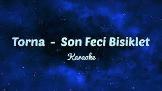 Torna  Son Feci Bisiklet  Karaoke [upl. by Etnoval961]