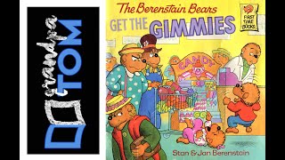 The Berenstain Bears Get the Gimmies Read by Grandpa Tom [upl. by Audris463]