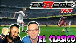 exTReme 13 NOSTALJİ  EL CLASICO  Spiker Yorumcuya Karşı [upl. by Eenahc143]