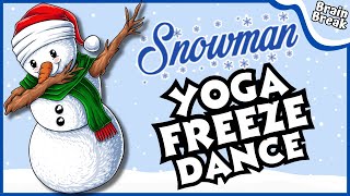 Snowman Yoga Freeze Dance ❄️ Winter Brain Break ❄️ Just Dance 🎄Holiday Yoga for Kids 🎄 [upl. by Schurman]