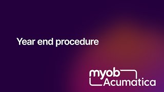 EOFY MYOB Acumatica – Year End Procedures [upl. by Tessi650]