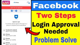 Login Approval Needed Facebook Problem 💯  How To Open Login Was Not Approved Facebook Account 2022 [upl. by Orwin17]