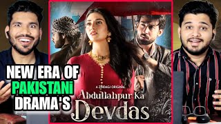 Abdullahpur Ka Devdas Trailer Reaction  New Era of Pakistani Dramas [upl. by Aleemaj54]