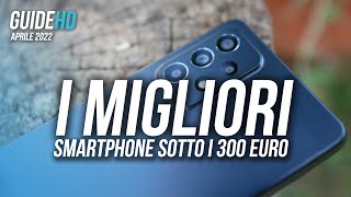 I MIGLIORI SMARTPHONE SOTTO I 300 EURO  Aprile 2022 [upl. by Umeko]