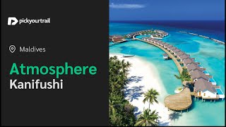 Atmosphere Kanifushi Resorts Maldives  A Complete Tour  Pickyourtrail [upl. by Nataline]