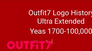 Outfit7 Logo History Ultra Extended [upl. by Mariel529]