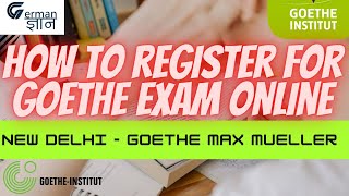 How to register for Goethe Exam online  New Delhi  Goethe Max Mueller  German Gyan  Nidhi Jain [upl. by Aleira]