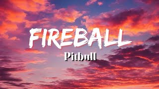 Fireball Lyrics  Pitbull [upl. by Krysta785]