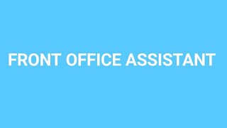 FRONT OFFICE ASSISTANT 1 Year Non Engineering Trade [upl. by Areht]