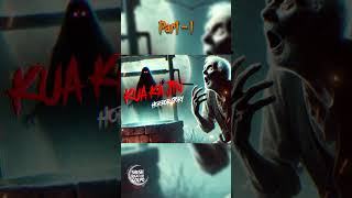 KUA KA Jin Part 1  horrorstories shortvideo ghost horrorshorts [upl. by Nairot816]