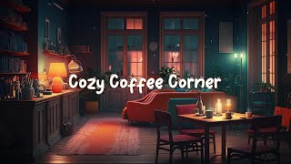 Cozy Coffee Corner ☕ Calming Chill Lofi Hip Hop Mix  Beats to Relax  Study  Work to ☕ Lofi Café [upl. by Pegg]