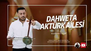 SÜLEYMAN EVİNDAR  DAHWETA AKTÜRK AİLESİ MERSİN [upl. by Mairhpe]