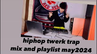 HIPHOP TWERK TRAP MIX AND PLAYLIST MAY 2024 CANDY SHOP WOW DJ TURN IT UP BUBBLE BUTT MI GENTE [upl. by Howard]