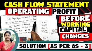 3 Cash Flow Statement As Per As 3  Operating Profit before Working Capital Changes  kauserwise [upl. by Dazhahs]