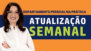 ATUALIZAÇÃO SEMANAL DO DEPARTAMENTO PESSOAL  7 DE OUTUBRO2024 [upl. by Devinna605]