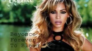 Beyonce  Forever To Bleed new song 2009 [upl. by Ehlke]