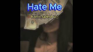 Kanii  hate me sped up [upl. by Marne394]