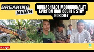 BREAKING NEWS  ARUNACHALOT MODOKKONALAT EVICTION GUWAHATI HIGH COURT EH STAY GOSCHEY [upl. by Hernardo]