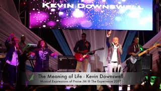 The Meaning of Life  Kevin Downswell [upl. by Booze]