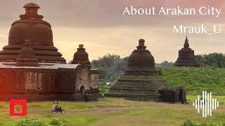 About Arakan CityMraukU [upl. by Ahseyd]