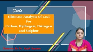 Fuel  Ultimate analysis of Coal  By Dr Anjali Ssaxena [upl. by Legge]