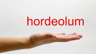 How to Pronounce hordeolum  American English [upl. by Fletch453]