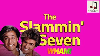 The Slammin Seven Wham [upl. by Annagroeg]