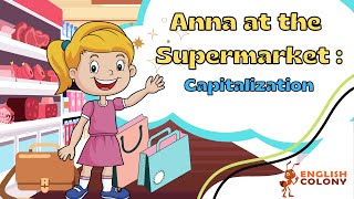 Capitalization  Grade 1  When to Use Capital Letter  Capital Letter Song Anna at the Supermarket [upl. by Nodyarg]