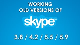 How to Use the Old Versions of Skype  38 42 55 and 59 [upl. by Ydahs]