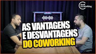 AS VANTAGENS E DESVANTAGENS DO COWORKING coworking [upl. by Remliw662]