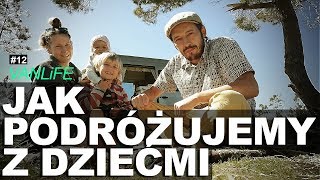 JAK PODRÓŻUJEMY Z DZIEĆMI  VANLIFE [upl. by Atsiuqal]