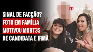 Sinal de facçã0 Foto em família motivou mort3s de candidata e irmã [upl. by Llekim]