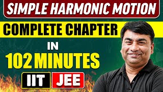 SIMPLE HARMONIC MOTION in 102 Minutes  Full Chapter Revision  Class 12th JEE [upl. by Ggerk]