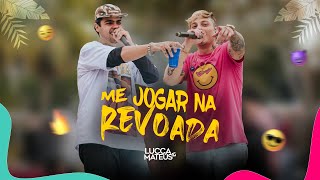 LuccaeMateusOficial  Me Jogar na Revoada [upl. by Block601]