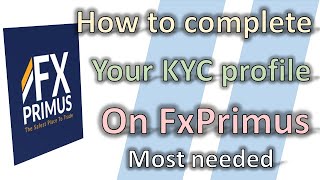 How To Complete Your Profile Kyc  Fxprimus Full Guide [upl. by Yerfoeg]