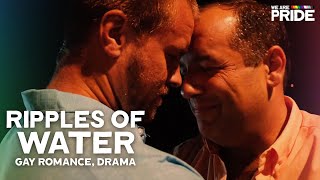 Ripples Of Water  Gay Romance Drama  We Are Pride [upl. by Kela]