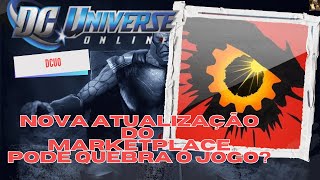 DCUO  NOVA ATUALIZAÇÃO MARKETPLACE [upl. by Turrell30]