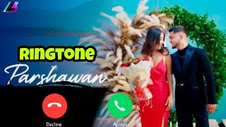 Parshawan ringtone Harnoor new song Aevein taan ni tere kol aava sohniye parshawan ringtone harnoor [upl. by Jeddy6]