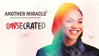 Another Miracle  Consecrated  Ada Ehi feat Dena Mwana [upl. by Allerim]