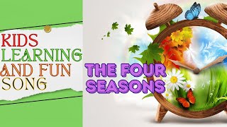 The Seasons Song  Four Seasons Song For Kids Learning  The 4 Seasons [upl. by Rivera388]