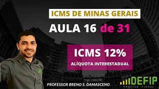 16 de 31  ICMS ALÍQUOTA INTERESTADUAL 12 [upl. by Leksehcey]