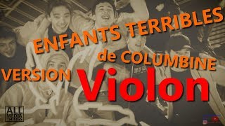 Columbine  Enfants Terribles Version violons [upl. by Dixon]