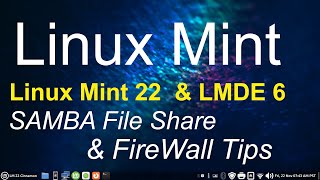 Linux Mint 22 amp LMDE 6  Cinnamon  SAMBA File sharing amp Firewall Tips [upl. by Yasdnil319]