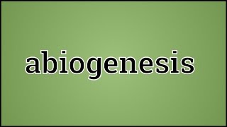 What Abiogenesis Means [upl. by Roach589]