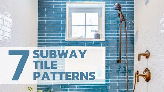 7 Subway Tile Patterns  Our Favorite Kitchen and Bathroom Subway Tile Design Ideas [upl. by Fries]