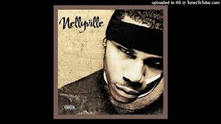 Nelly  Nellyville [upl. by Diandre]