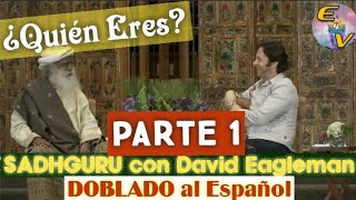 La MEJOR Entrevista a SADHGURU 🎙por el Neurocientífico David EAGLEMAN 👏😊 Parte 1 [upl. by Akirehs]