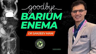 GOODBYE BARIUM ENEMA  Dr Sanjeev Mani [upl. by Sankey]